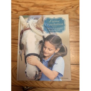 Livre "j’aime l’équitation:apprends à monter au poney club"