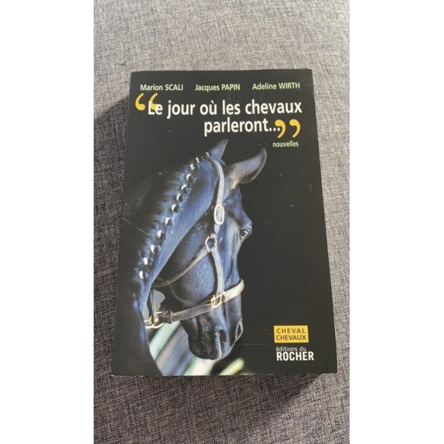 Livre « le jour où les chevaux parleront »