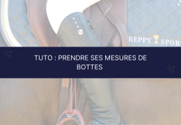 Tuto : Prendre ses mesures de bottes d'équitation 📏