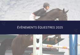 Événements équestres 2025 : Le calendrier des concours hippiques et salons du cheval