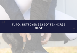 Tuto : nettoyer ses bottes Horse PIlot