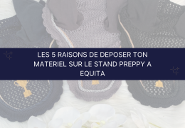 Les 5 bonnes raisons de déposer tes articles sur le stand Preppy à Equita ! 💛