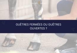 Guêtres fermées ou guêtres ouvertes ?