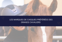 Les marques de casques préférées des grands cavaliers