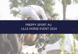 PreppySport au Lille Horse Event 2024 – Matériel équestre de seconde main et déstockage