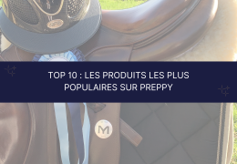 Top 10 : Les produits d’équitation les plus populaires sur PreppySport