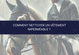 Comment nettoyer un vêtement imperméable ?