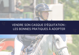 Vendre son casque d’équitation : les bonnes pratiques à adopter